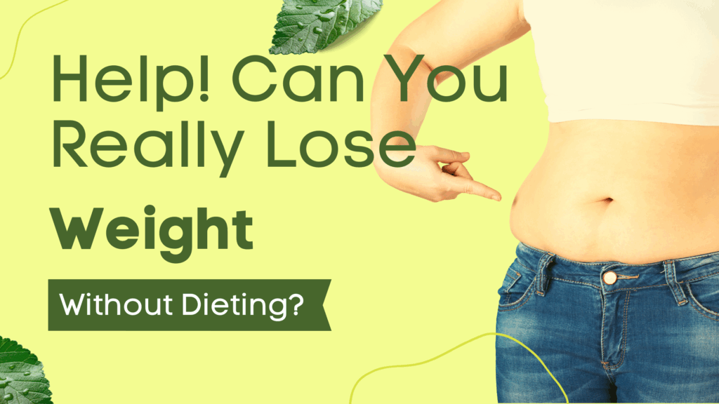 Losing weight with out dieting